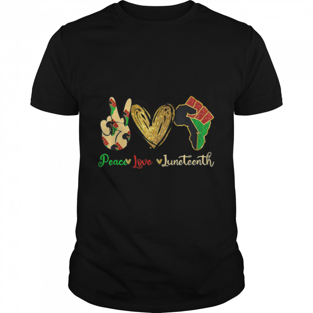 Peace Love Juneteenth Pride Black Girl Black Queen & King T-Shirt B09ZTW4M1L
