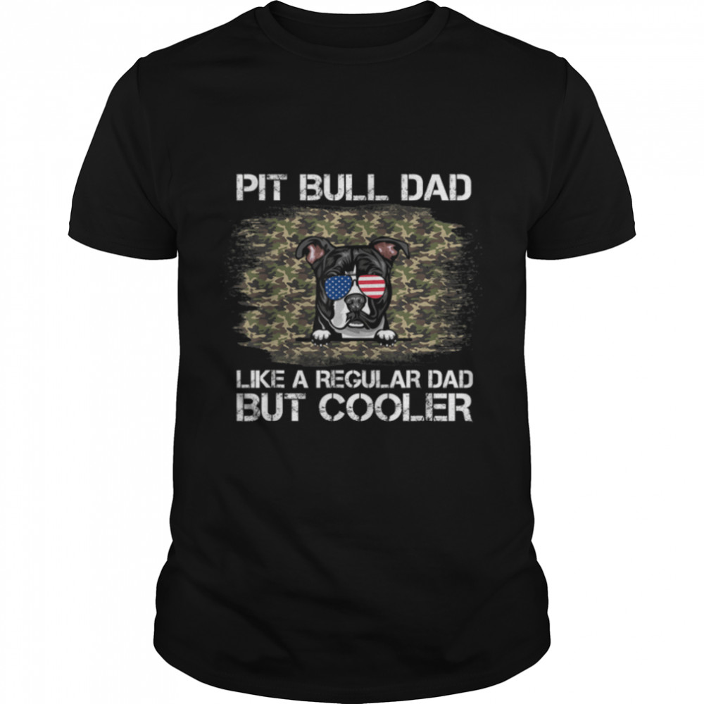 Pit Bull Dad Like A Regular Dad But Cooler Dog Dad T-Shirt B09ZQP9L6R