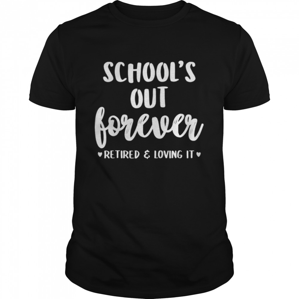 School’s out forever retired teacher retirement shirt Classic Men's T-shirt