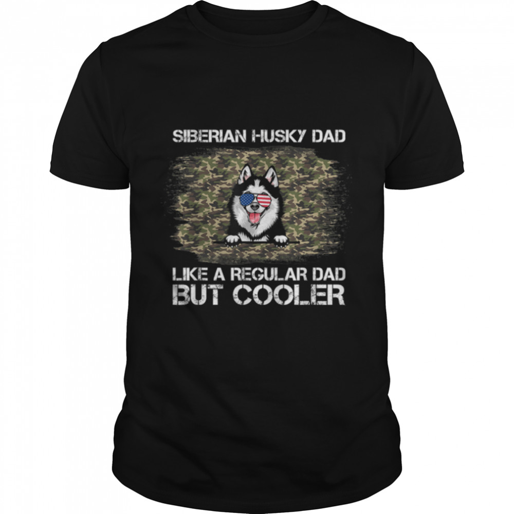 Siberian Husky Dad Like A Regular Dad But Cooler Dog Dad T-Shirt B09ZQPJ2BV