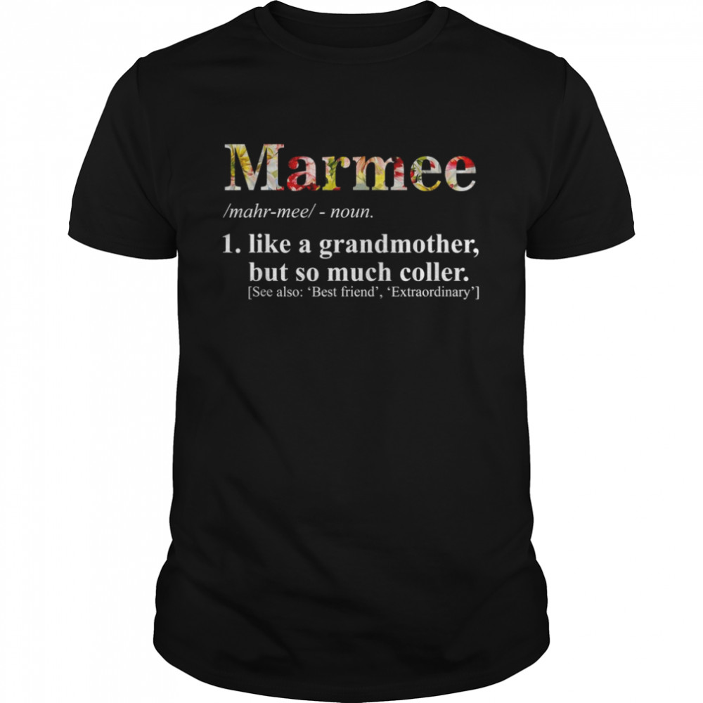 Women’s Marmee Like Grandmother But So Much Cooler Shirt