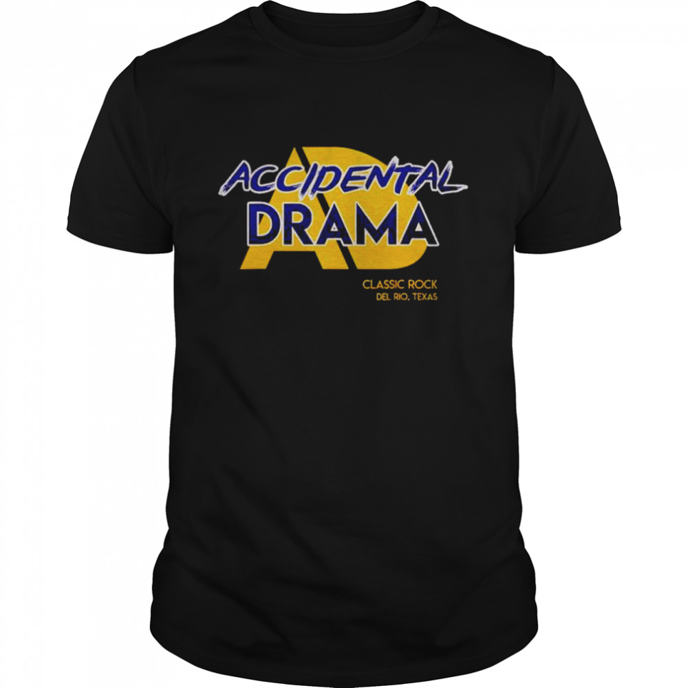 accidental Drama classic rock shirt