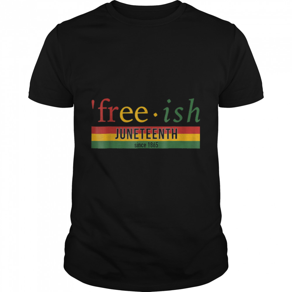 Free-ish since 1865 with pan african flag for Juneteenth T-Shirt B09ZTVRCZM