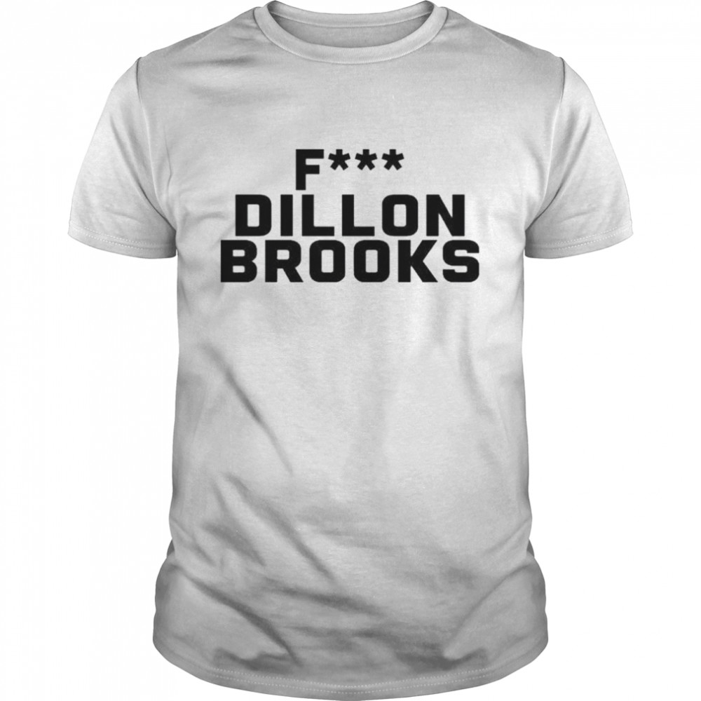 Fuck dillon brooks shirt