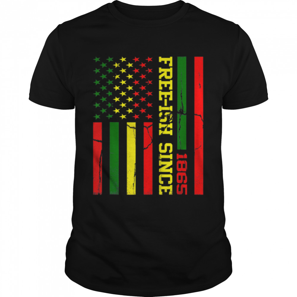 Funny Freeish Since 1865 Juneteenth Black History Flag T-Shirt B09ZTWC3TQ