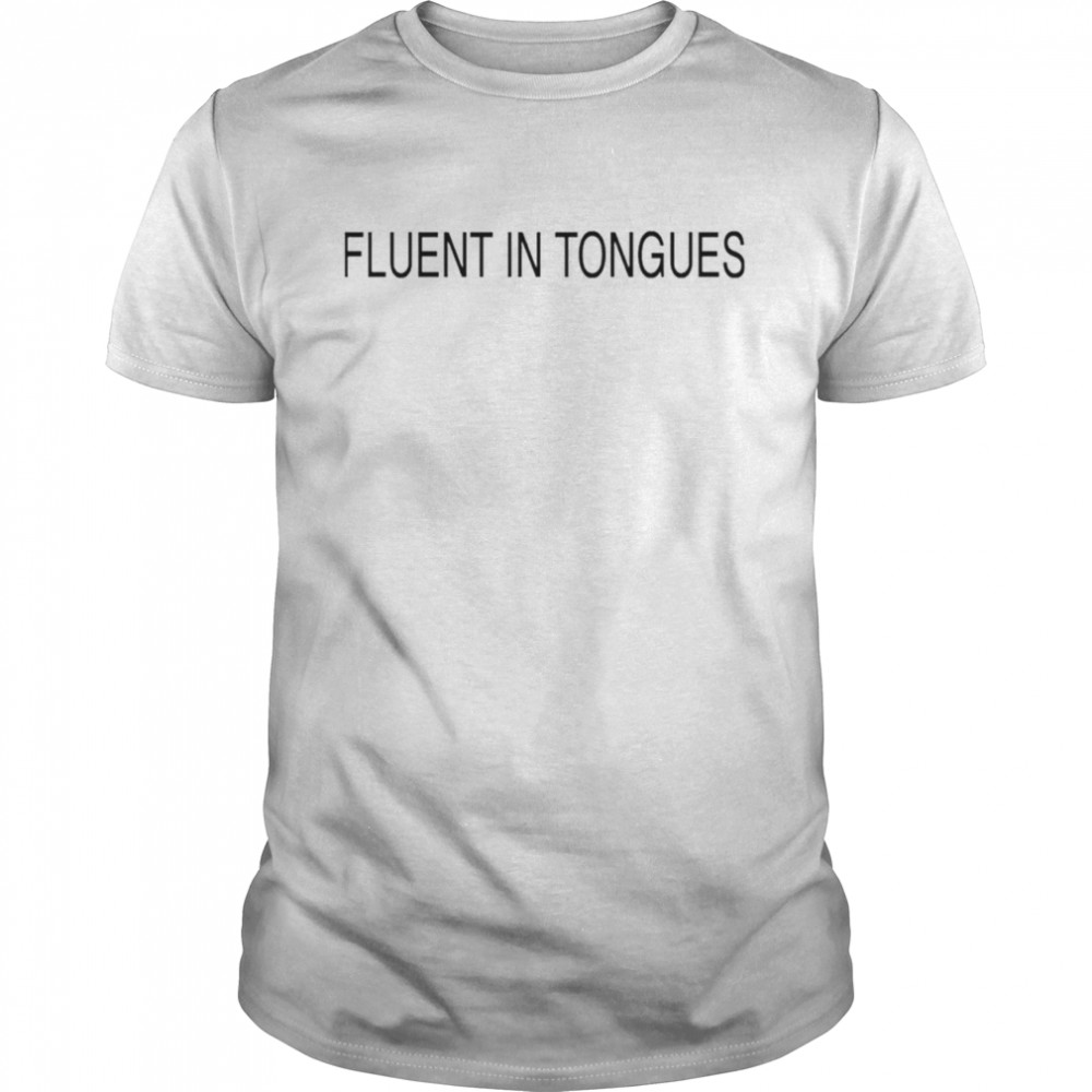Inioluwa fluent in tongues shirt