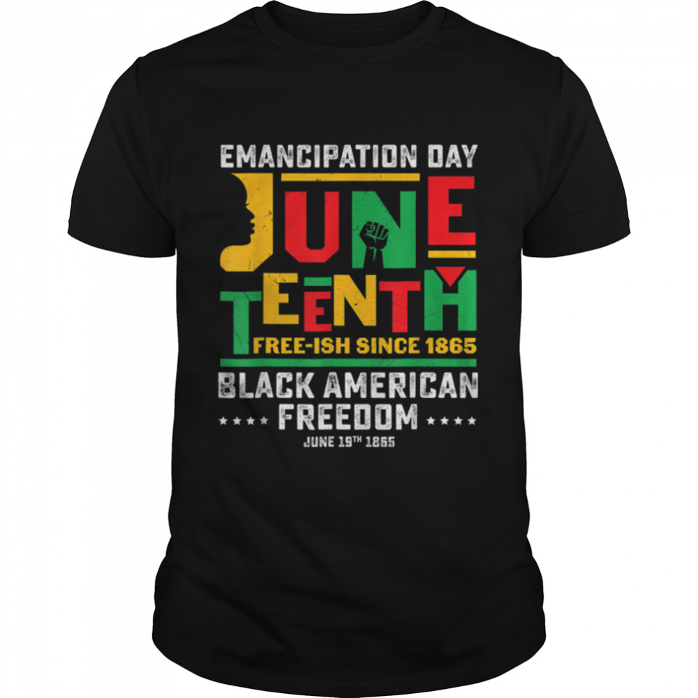 Juneteenth African American Freedom Day Black History 1865 T-Shirt B09Ztsxhn5