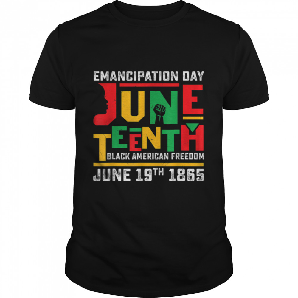 Juneteenth African American Freedom Day Black History 1865 T-Shirt B09ZTW6H5D