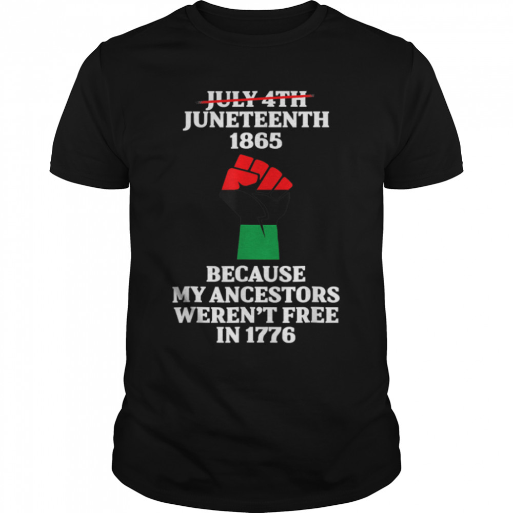 Juneteenth Ancestors quote Black African American Flag Pride T-Shirt B09ZTSSVNQ