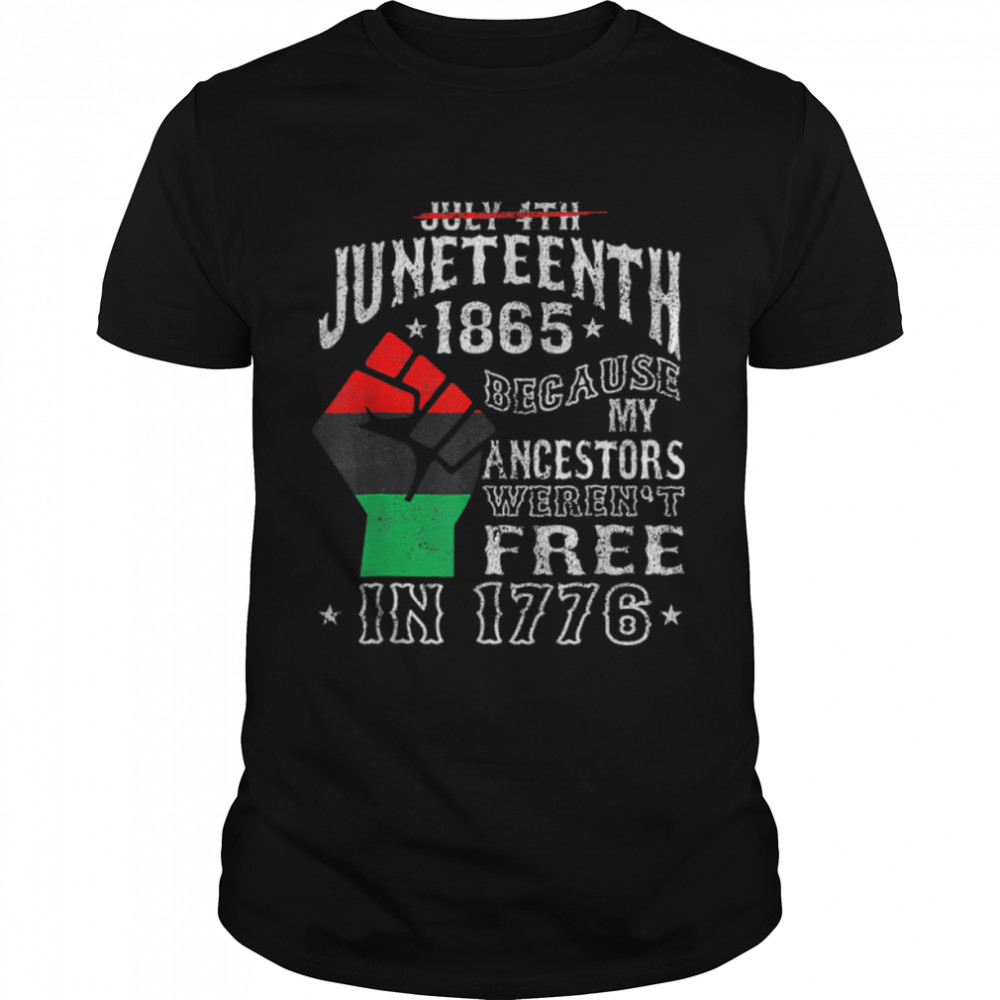 Juneteenth Ancestors Quote Black African American Flag Pride T-Shirt B09Ztsyskn