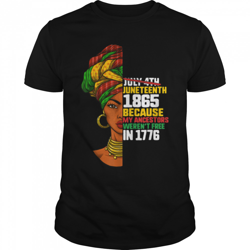 Juneteenth Day Ancestors Free 1776 July 4th Black African11 T-Shirt B09ZV14HGB