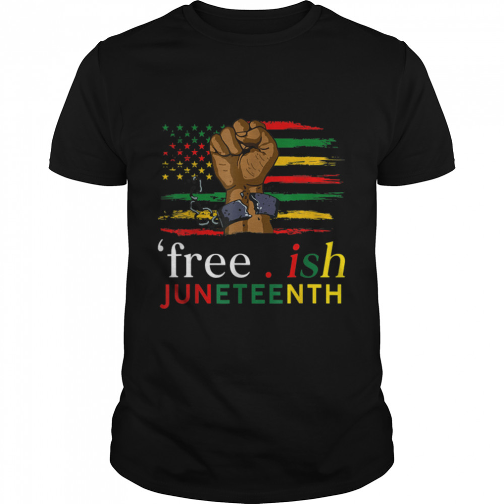 Juneteenth Free-Ish Since 1865 Black Pride Juneteenth T-Shirt B09ZTVBXHN