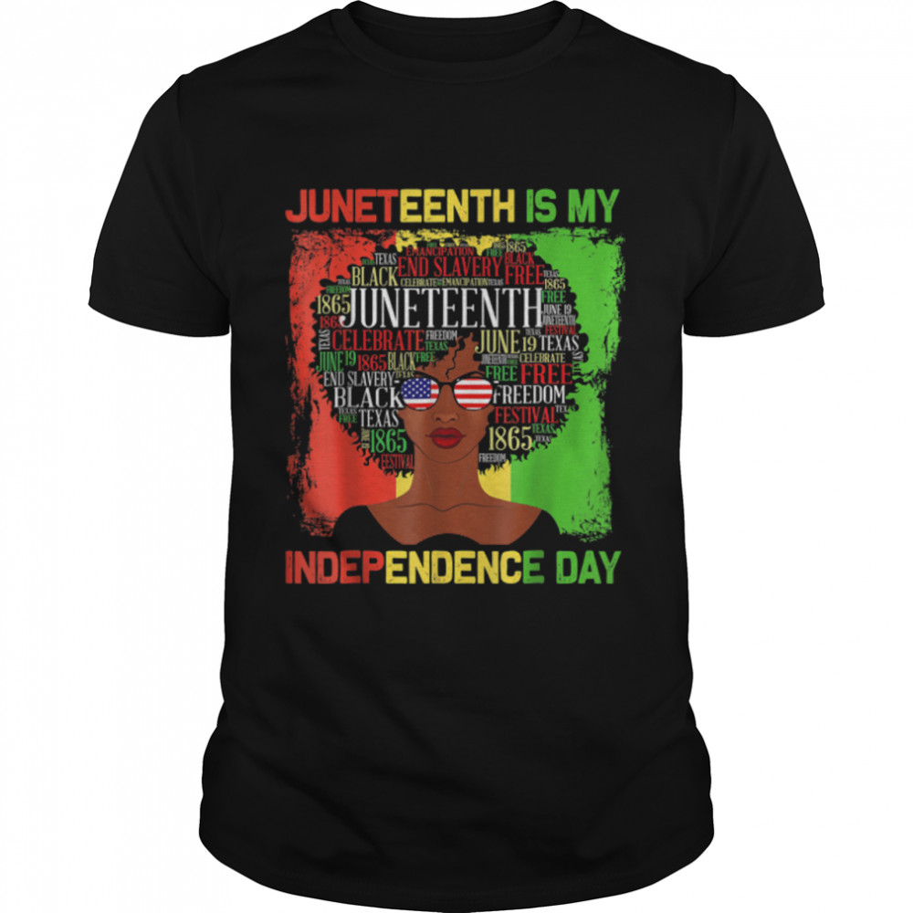 Juneteenth Is My Independence Day Black Women 4th Of July T-Shirt B09ZV2DVL1