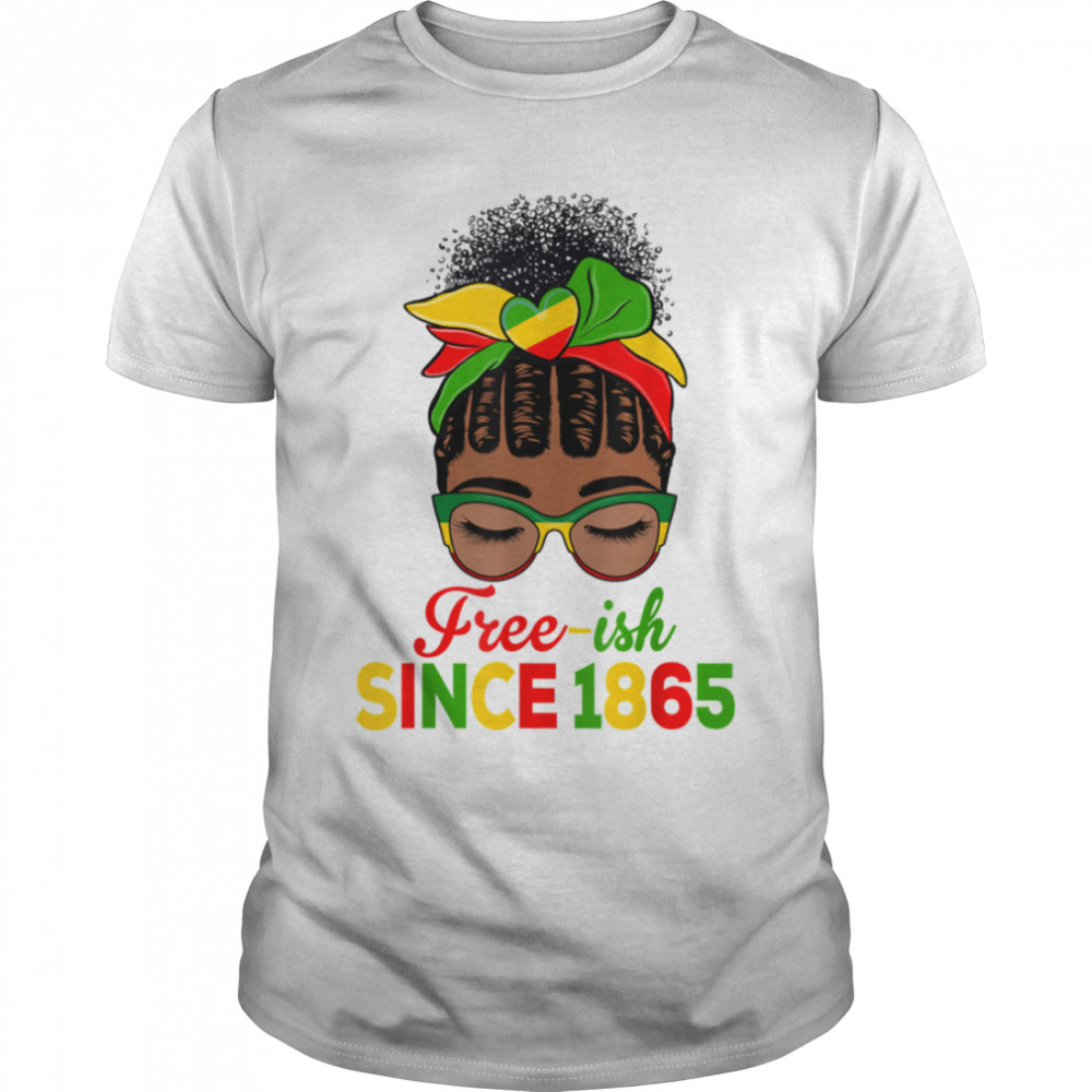 Juneteenth Messy Bun Free-ish Since 1865 Black Women Pride T-Shirt B09ZTWL2ZF