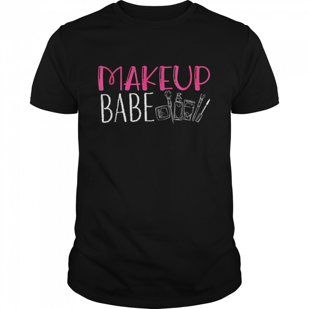 Make Up Babe Shirt