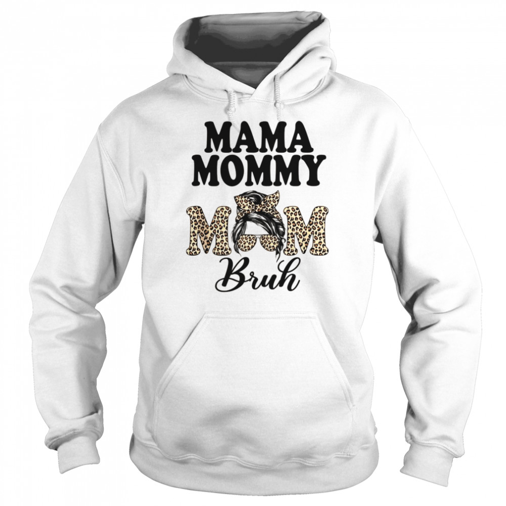 Mama Mommy Mom Bruh Messy Bun Leopard Mother’s Day Unisex Hoodie
