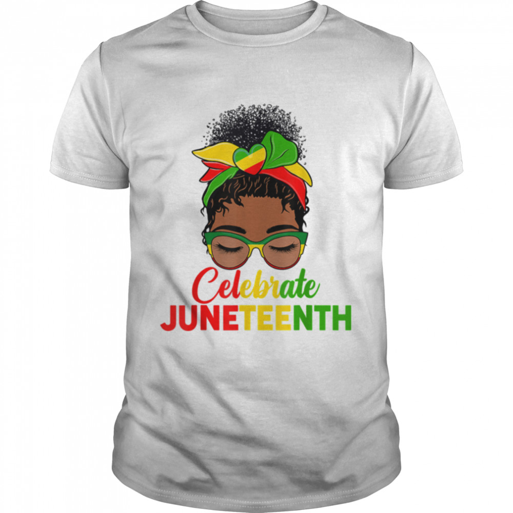 Messy Bun Black Women Juneteenth Celebrate Independence Day T-Shirt B09ZTZX49C