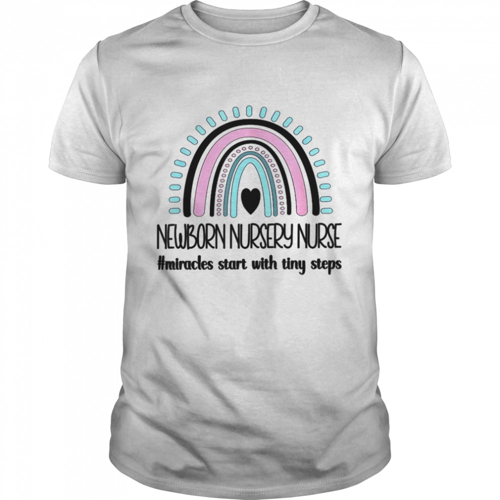 Newborn Nursery Nurse Rainbow Proud Nursery Nurse Shirt