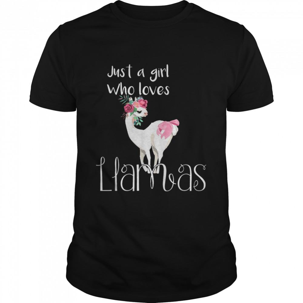 Cute Llama Just A Girl Who Loves Llamas Shirt