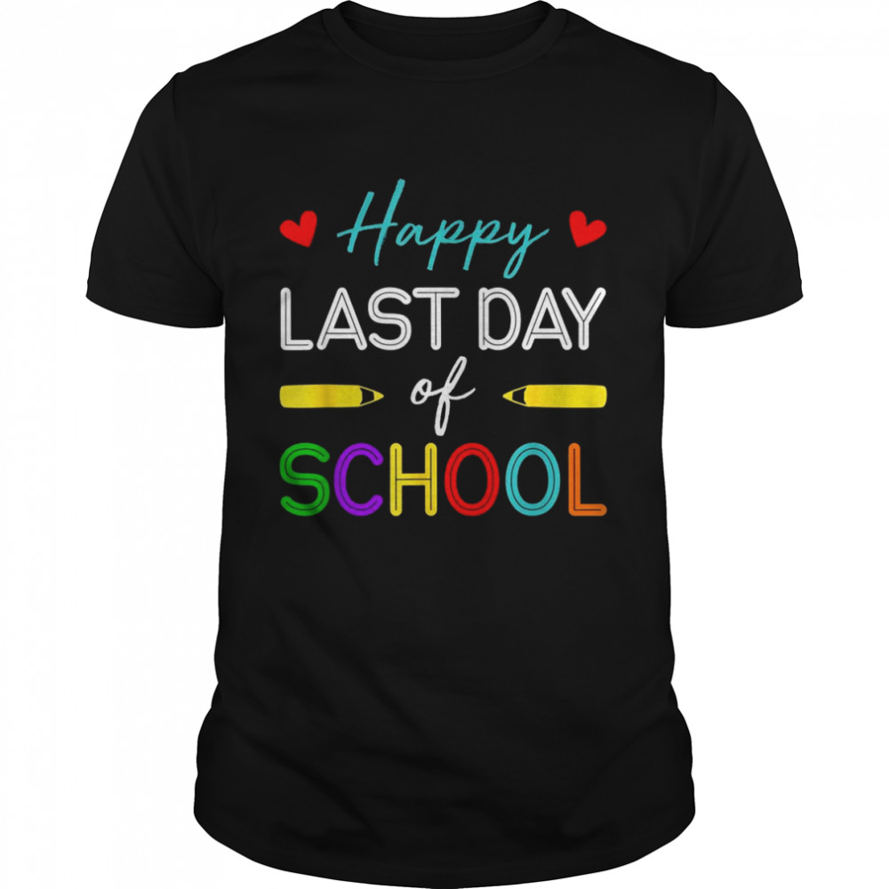 Happy Last Day Of School Teacher Student Summer Break Shirt