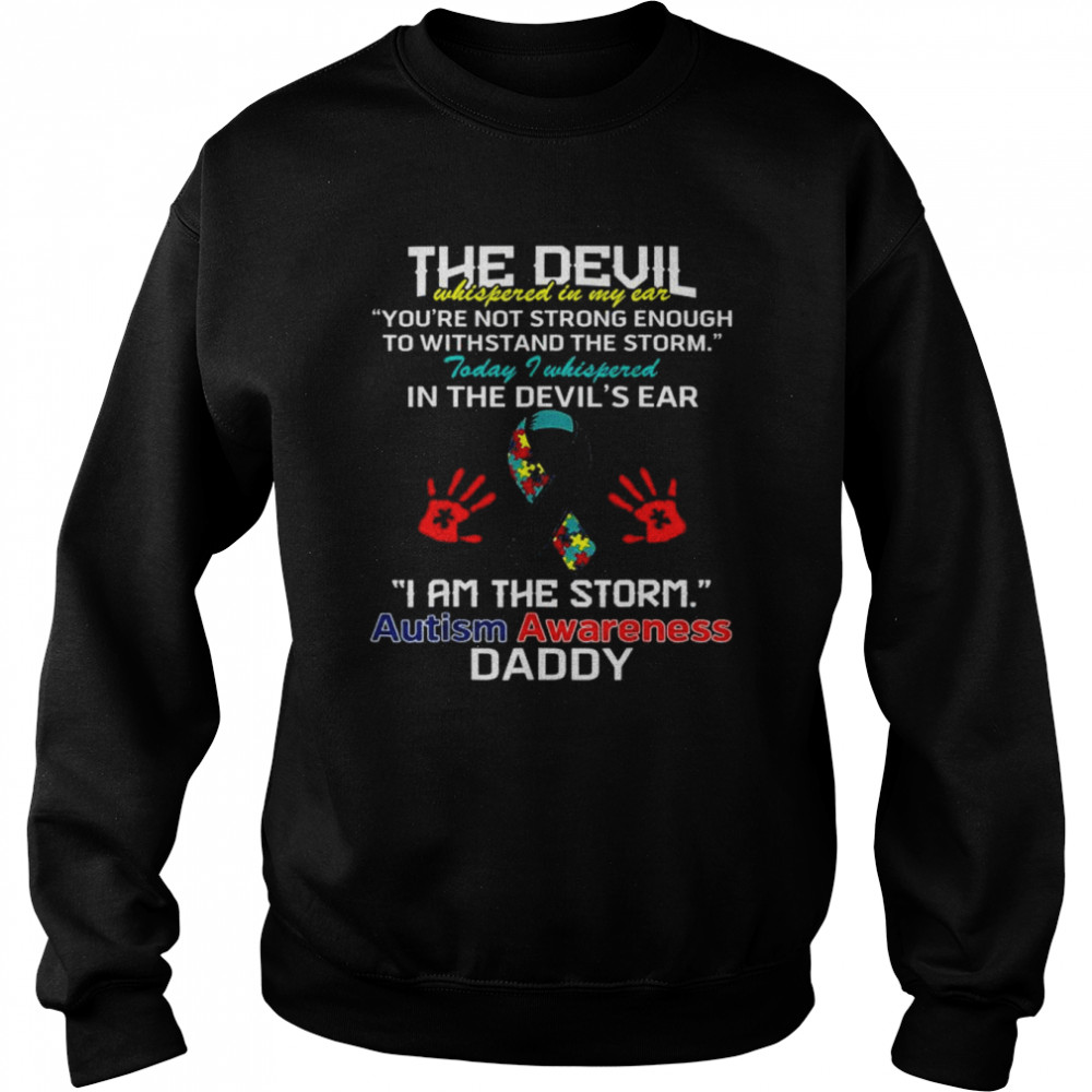 I’m autism awareness daddy father day shirt Unisex Sweatshirt