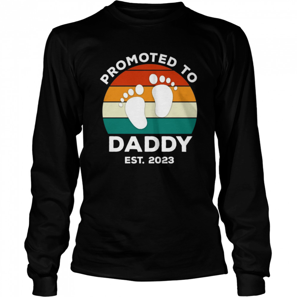 Promoted to Daddy est 2023 shirt Long Sleeved T-shirt