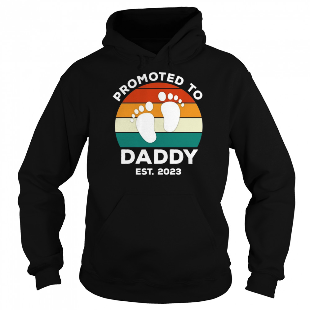 Promoted to Daddy est 2023 shirt Unisex Hoodie