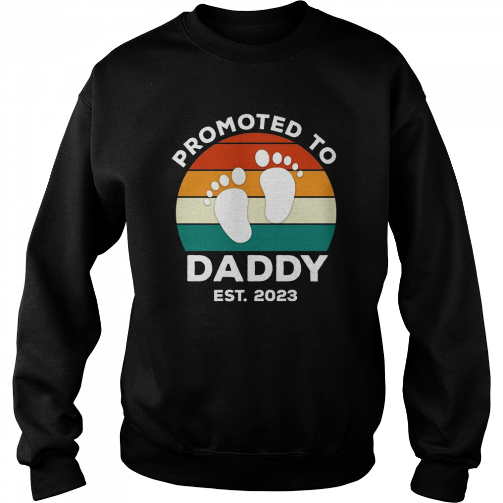 Promoted to Daddy est 2023 shirt Unisex Sweatshirt