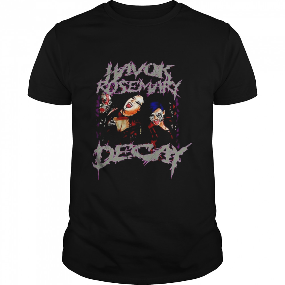 Havok and Rosemary Decay shirt
