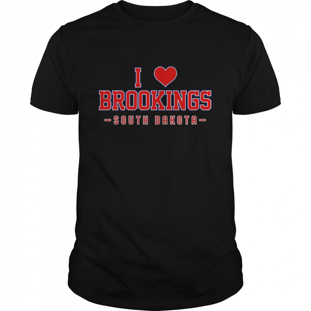 I Love Brookings South Dakota Shirt