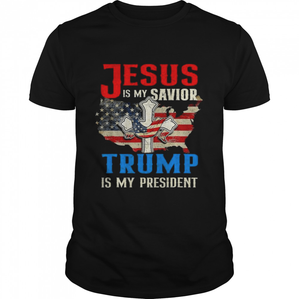 Jesus is my savior Trump is my president American flag shirt