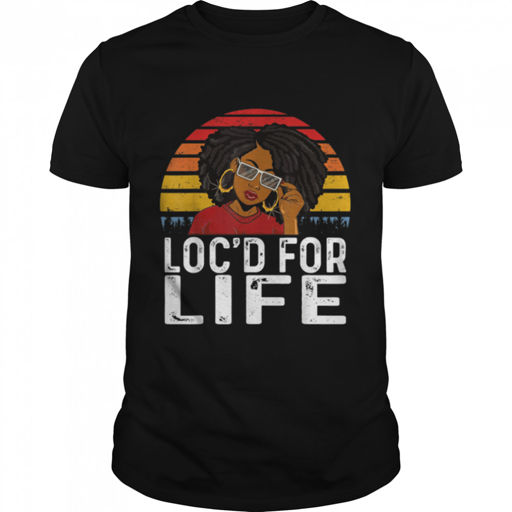 Loc'D For Life Funny Locs Black Queen Dreadlocks Women Girls T-Shirt B0B14Vn3K8
