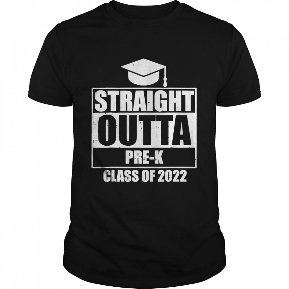 Straight Outta Pre-K Class Of 2022 Last Day Prek Graduation T-Shirt