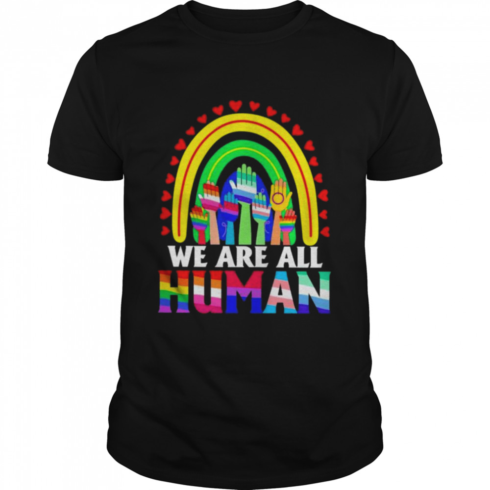 We are all human LGBT t-shirt