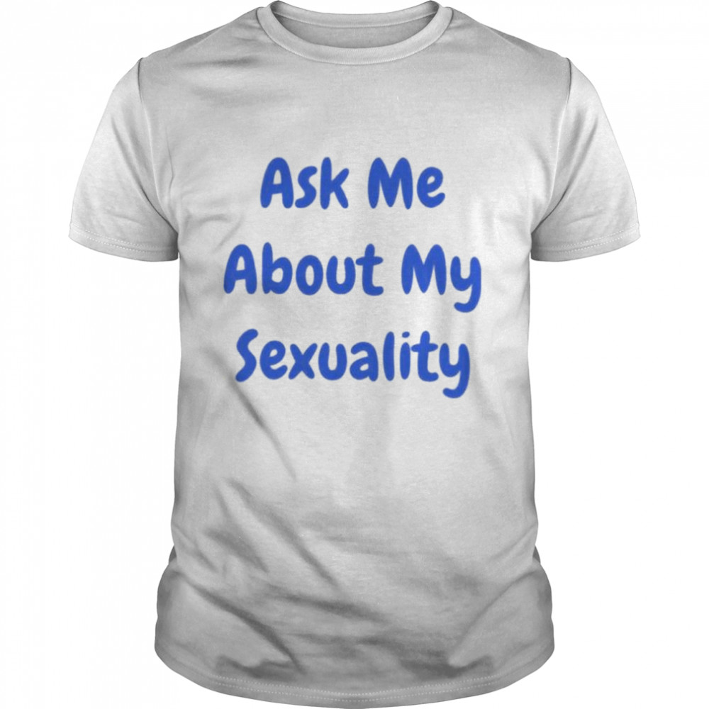 Ask Me About Sexuality Hollaria Briden T- Classic Men's T-shirt