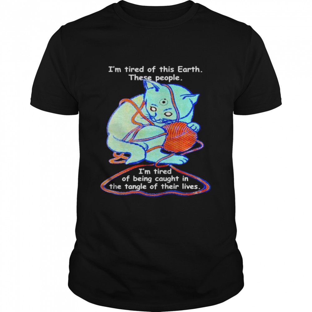 Cat I’m tired of this earth these people T-shirt Classic Men's T-shirt