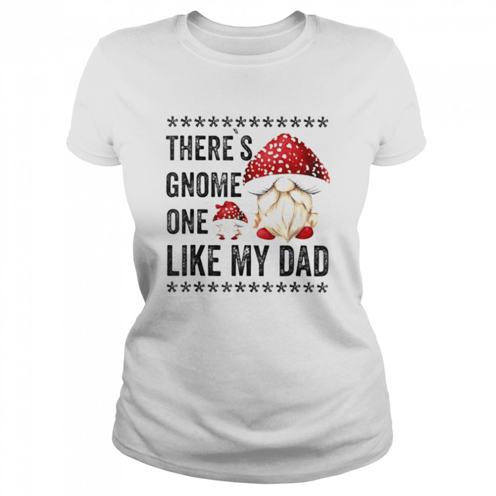 Gnome dad with daughter pun toadstool mushroom daddy shirt Classic Women's T-shirt