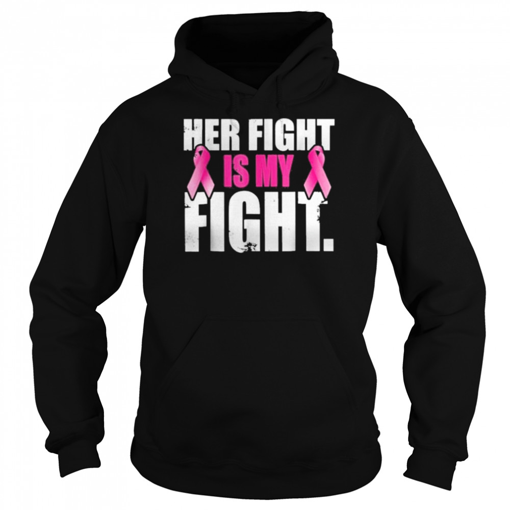Her fight is my fight t-shirt Unisex Hoodie