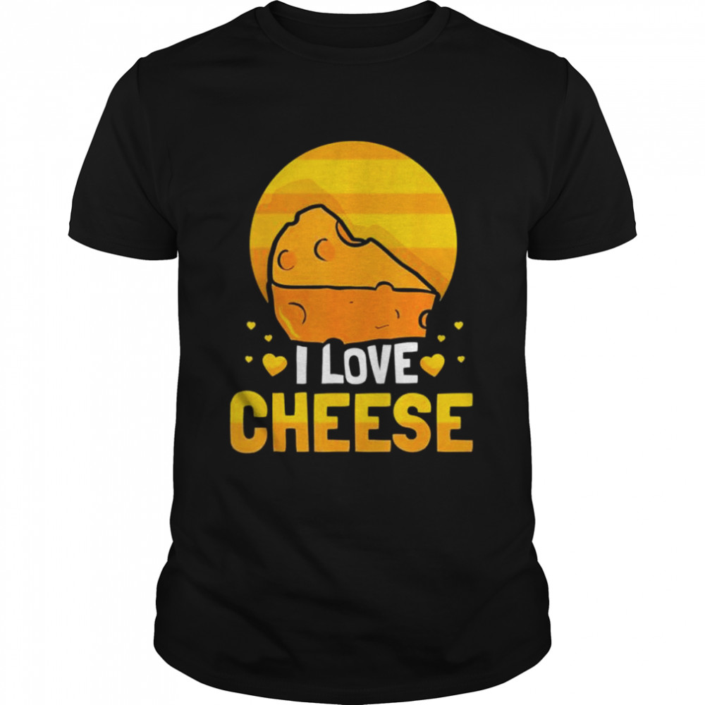 I love cheese sayings cute lover shirt