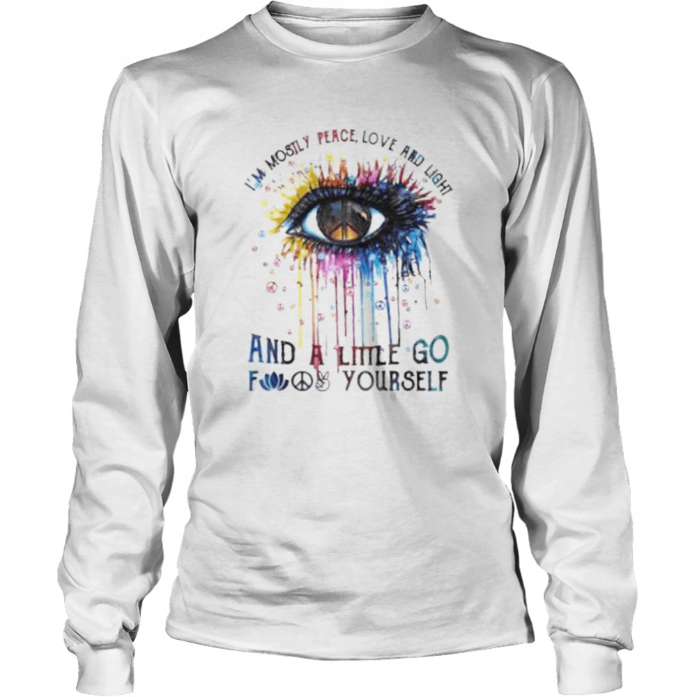 I’m mostly peace love and light shirt Long Sleeved T-shirt