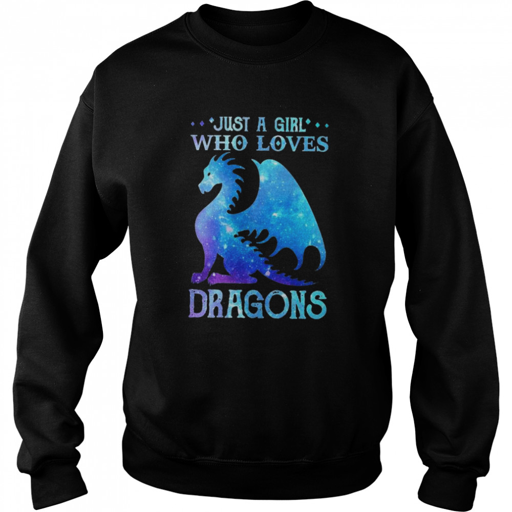 Just a girl who loves Dragons shirt Unisex Sweatshirt