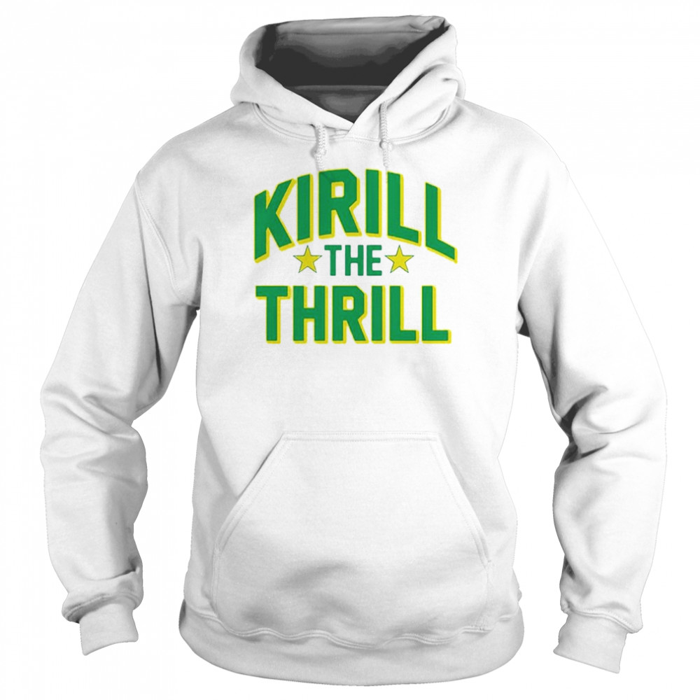 Kirill The Thrill 2022 T- Unisex Hoodie