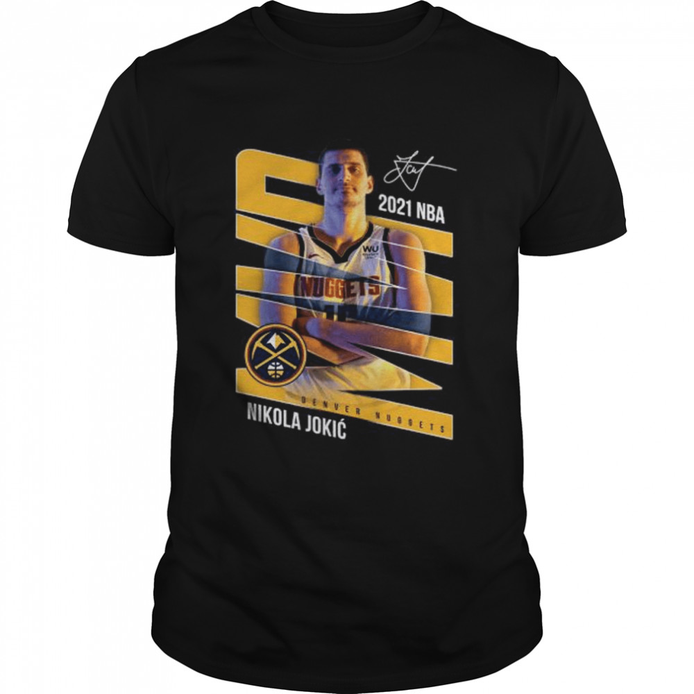 Nikola Jokic Denver Nuggets 2021 NBA MVP signature shirt