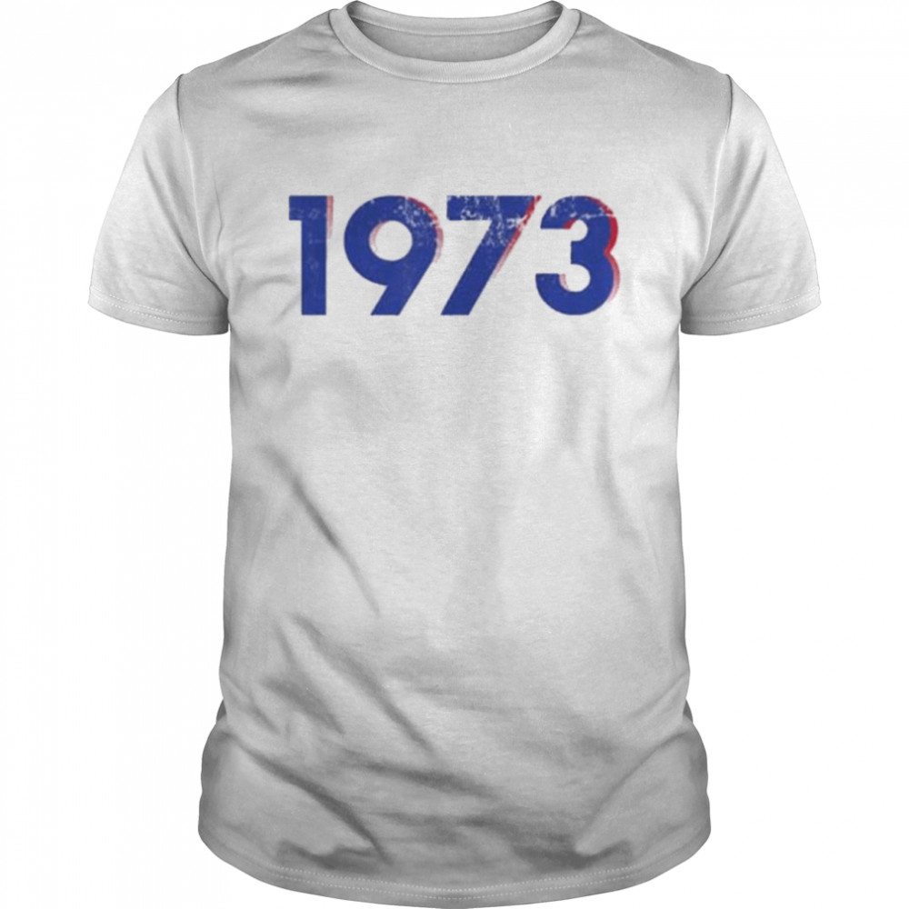 Pro Choice 1973 Women’s Roe #prochoice T-Shirt
