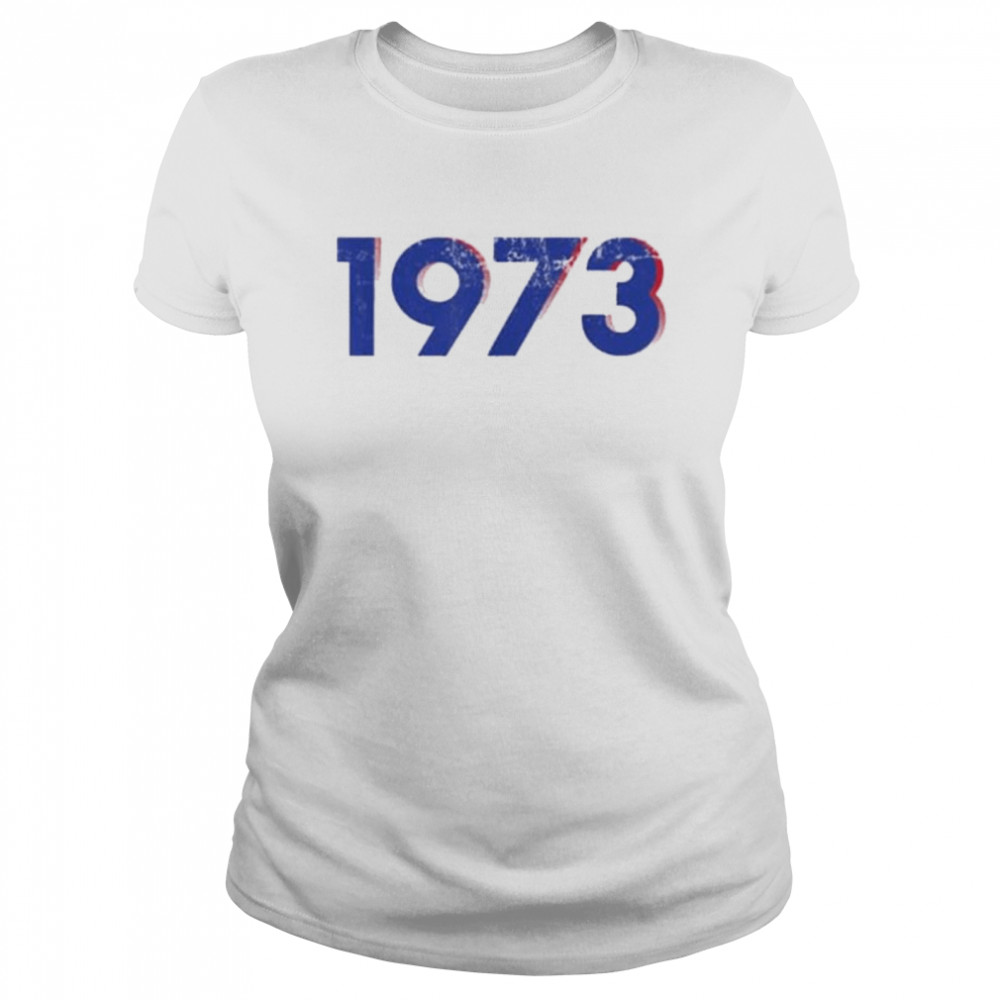 Pro Choice 1973 Women’s Roe #prochoice T- Classic Women's T-shirt