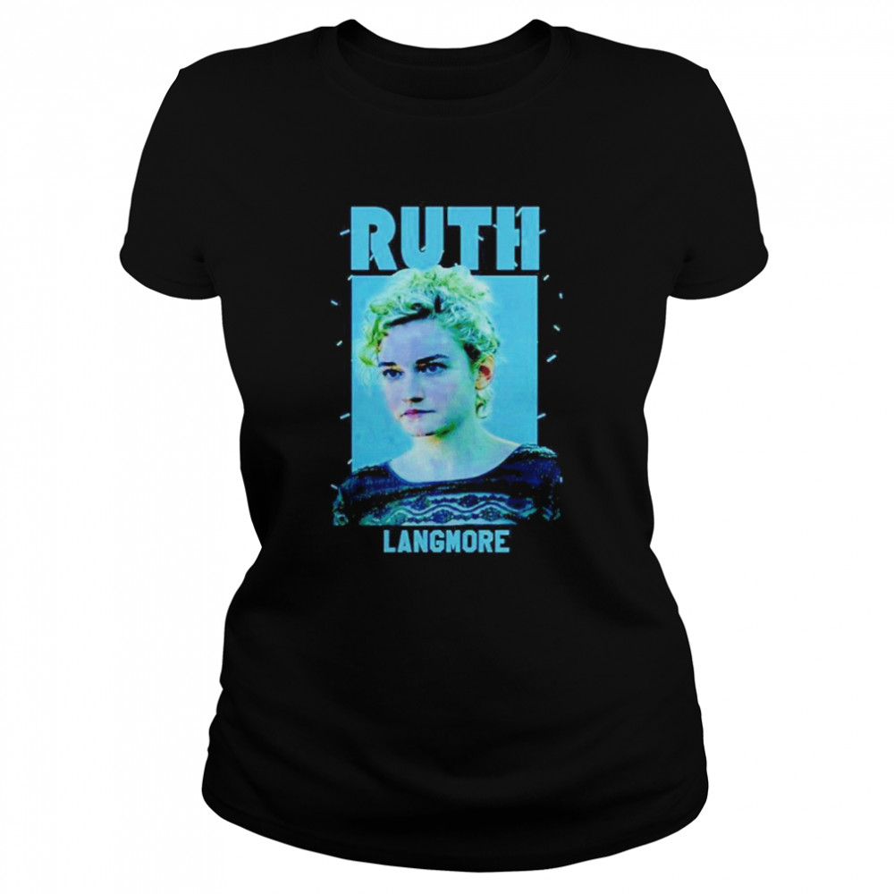 Ruth Langmore  Classic Women's T-shirt