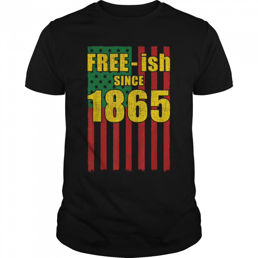 Free-ish Since 1865 Juneteenth Day Black History Pride Flag T-Shirt B0B19SVF69
