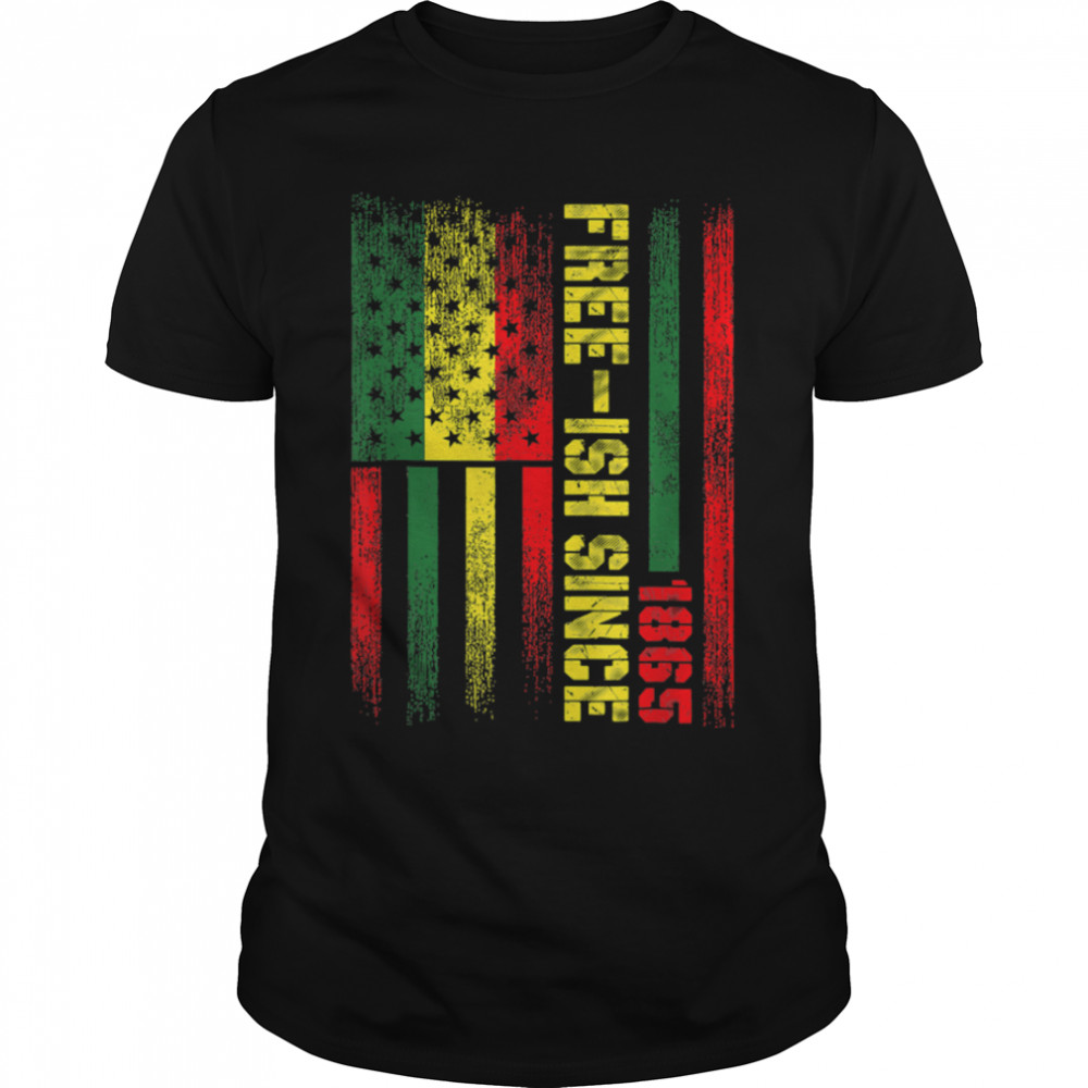 Free-ish Since 1865 With Pan African Flag for Juneteenth T-Shirt B0B19TMK1S