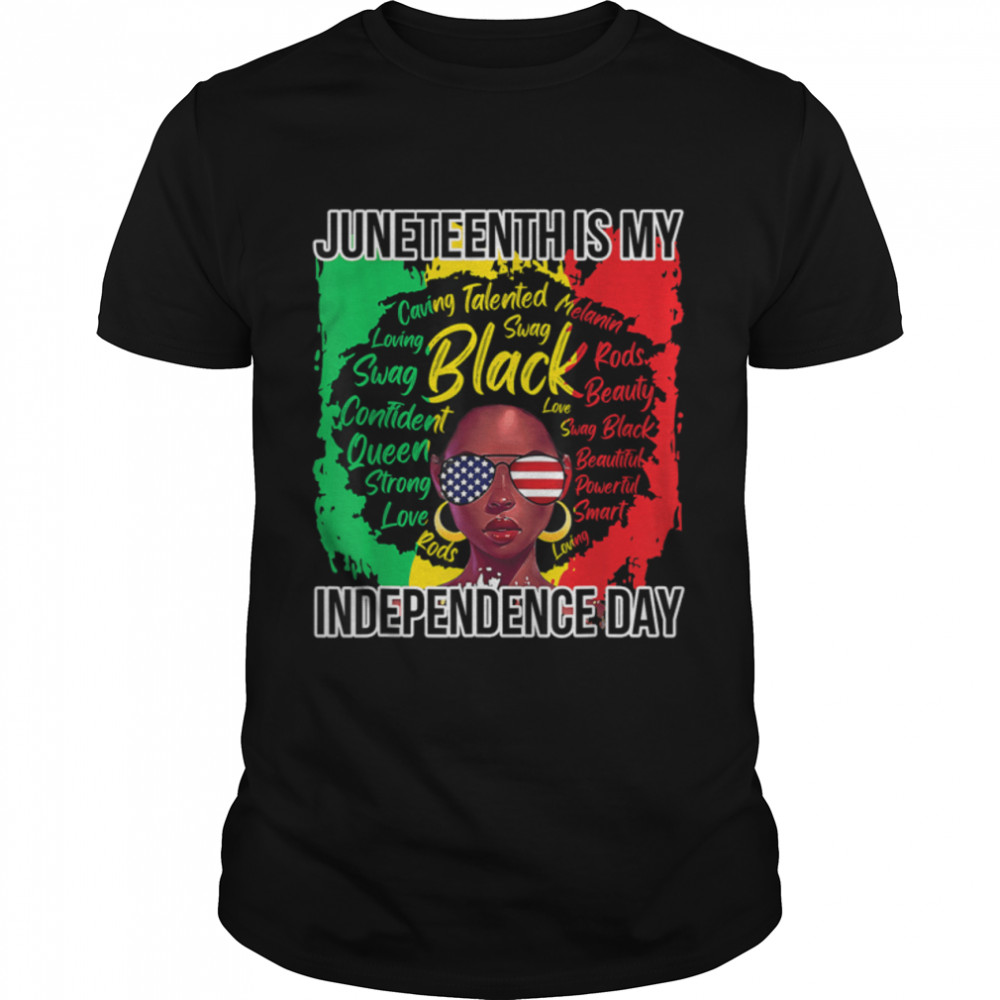 Juneteenth is My Independence Day Black History 4th of July T-Shirt B0B19Q5YBK