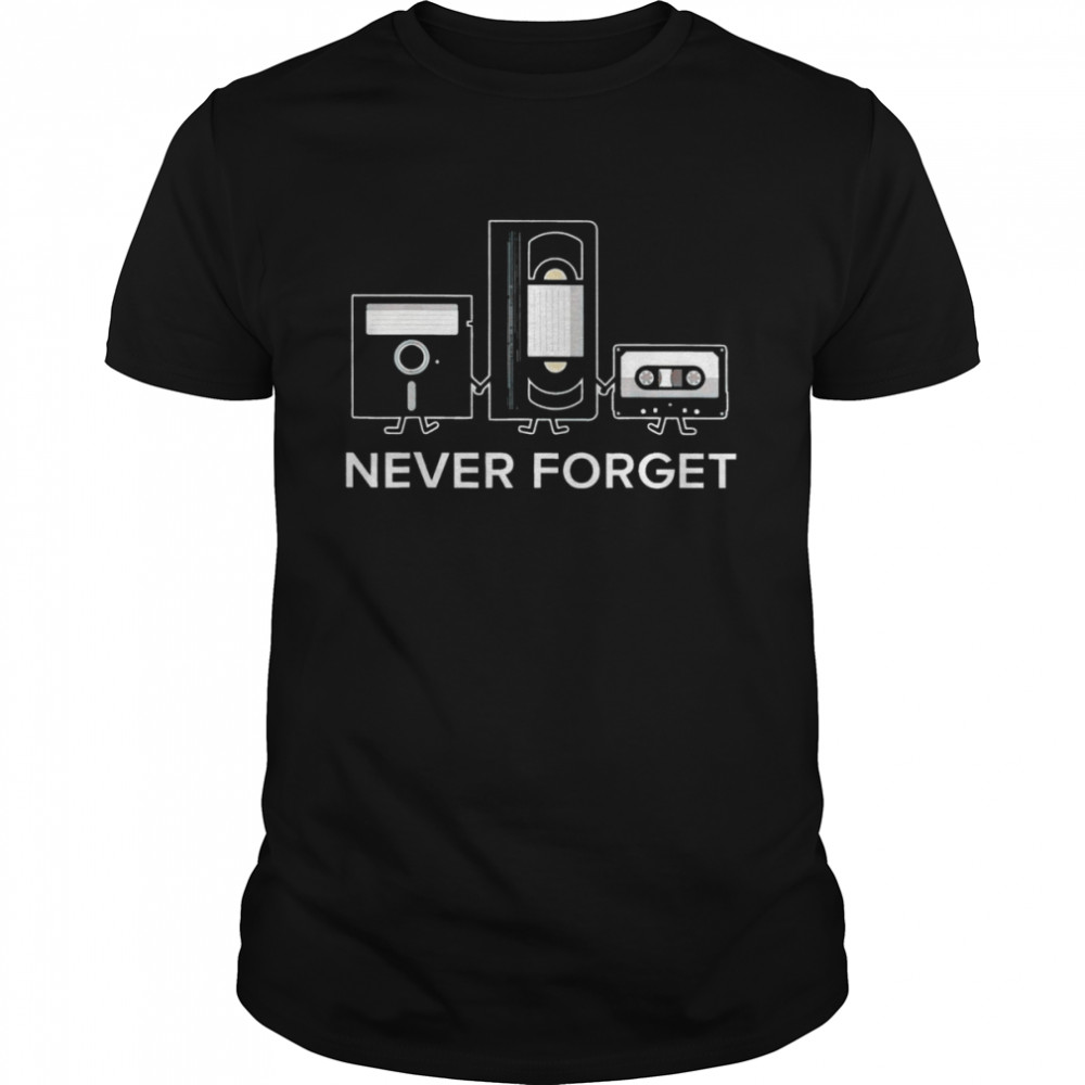 Never Forget Funny T-Shirt